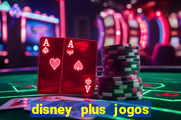 disney plus jogos de futebol