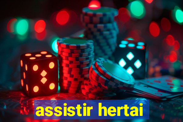 assistir hertai