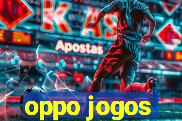 oppo jogos