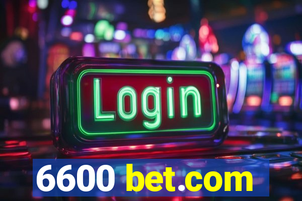 6600 bet.com