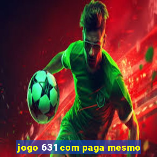 jogo 631 com paga mesmo