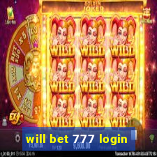 will bet 777 login