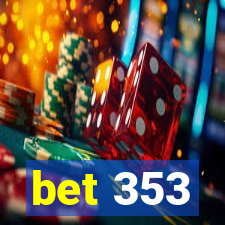 bet 353