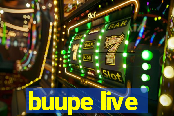 buupe live