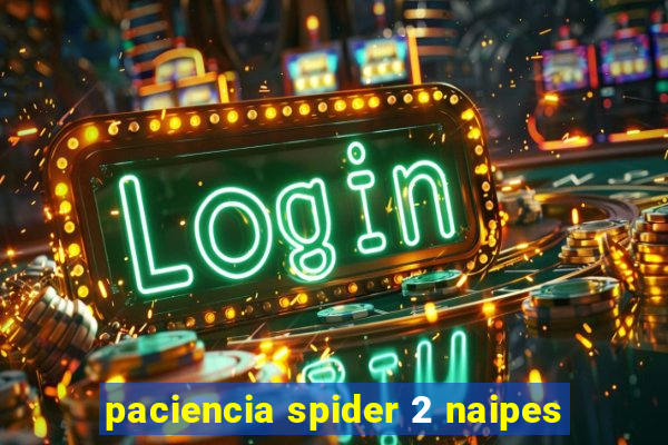 paciencia spider 2 naipes