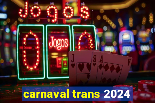 carnaval trans 2024