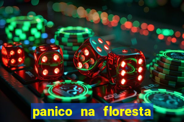 panico na floresta 4 filme completo dublado mega filmes