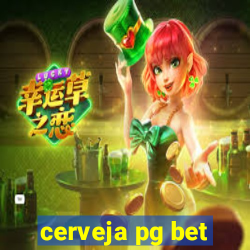 cerveja pg bet