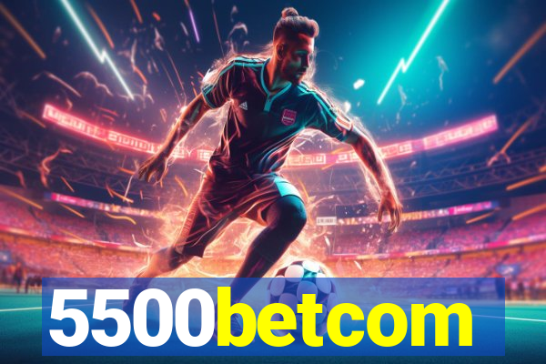 5500betcom