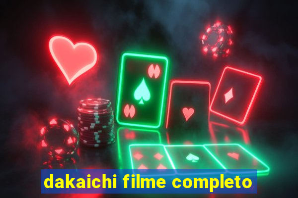 dakaichi filme completo