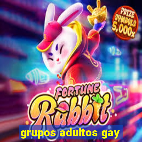 grupos adultos gay