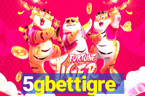 5gbettigre