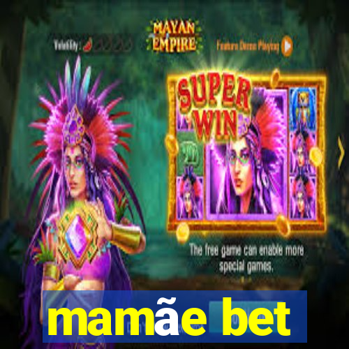 mamãe bet