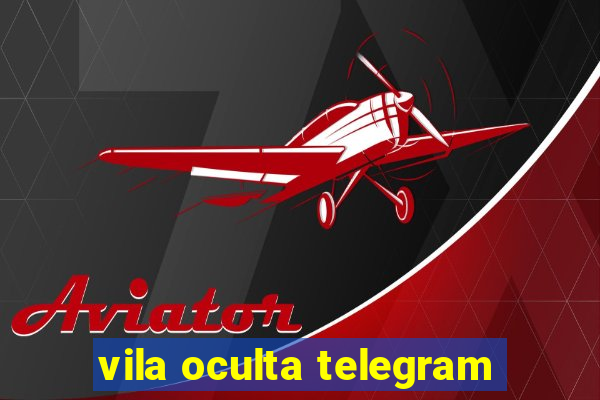 vila oculta telegram