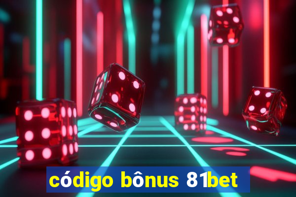 código bônus 81bet