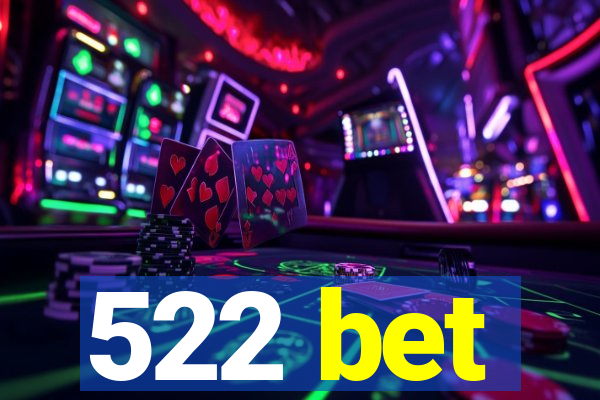 522 bet