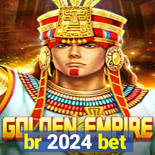 br 2024 bet