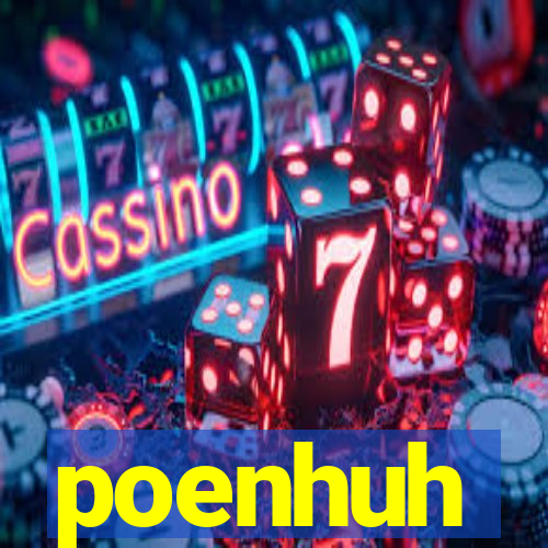 poenhuh