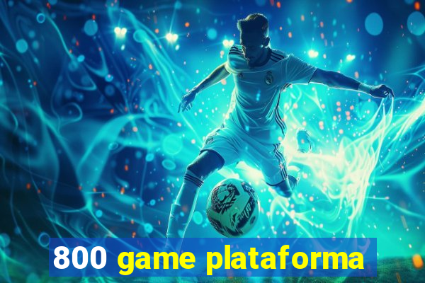 800 game plataforma