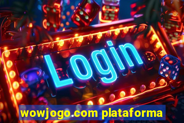 wowjogo.com plataforma