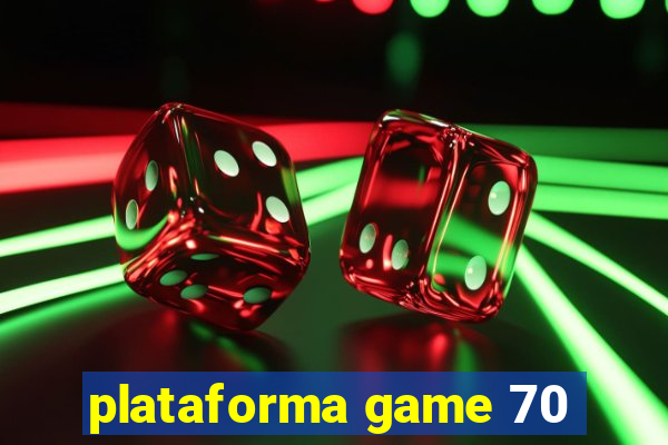 plataforma game 70