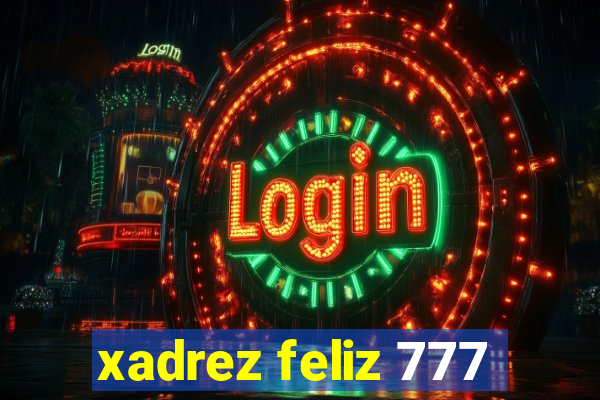 xadrez feliz 777