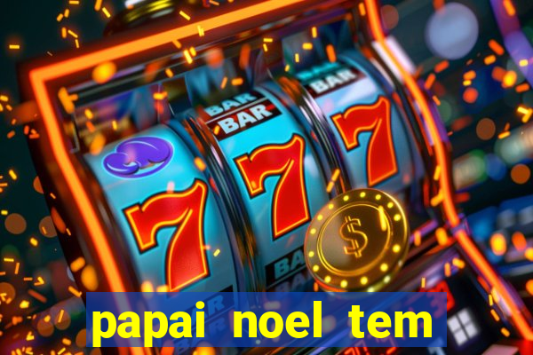 papai noel tem quantos anos