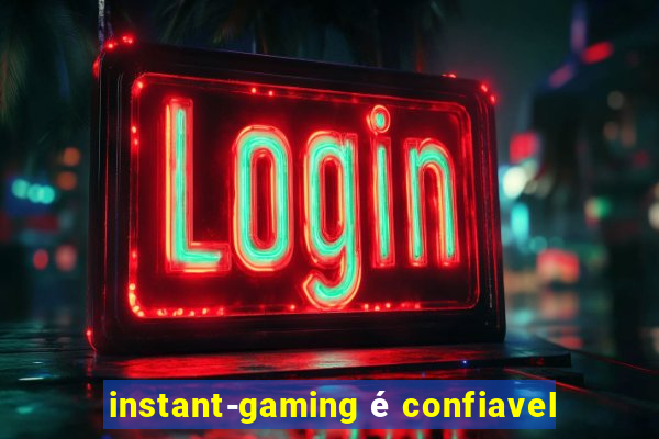 instant-gaming é confiavel