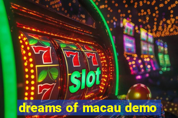 dreams of macau demo