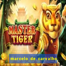 marcelo de carvalho fortuna estimada