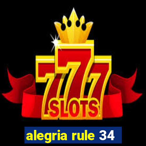 alegria rule 34