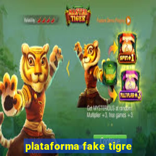 plataforma fake tigre