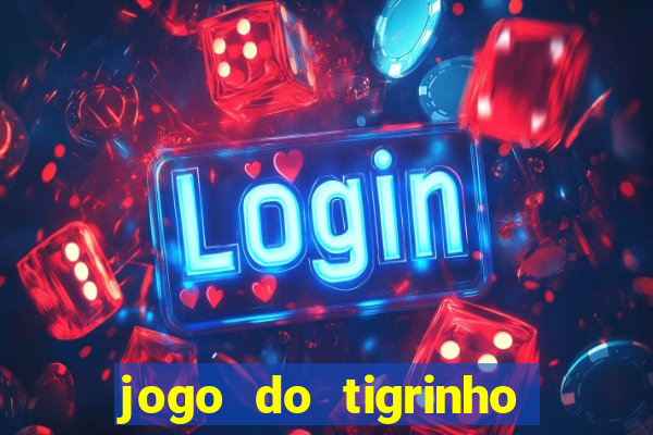 jogo do tigrinho depósito mínimo r$ 1