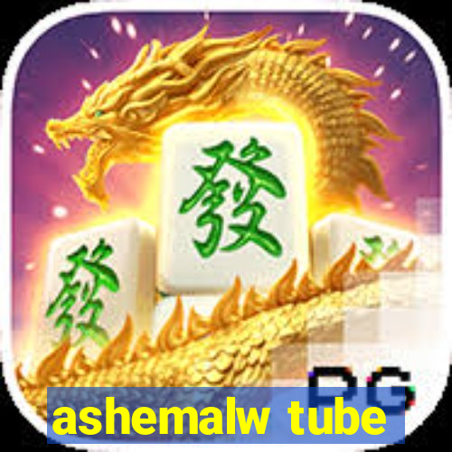 ashemalw tube