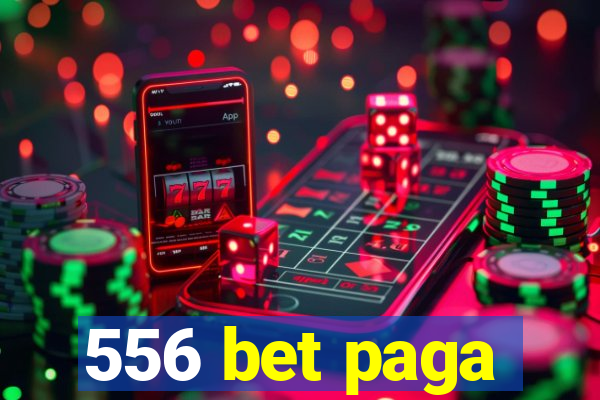 556 bet paga