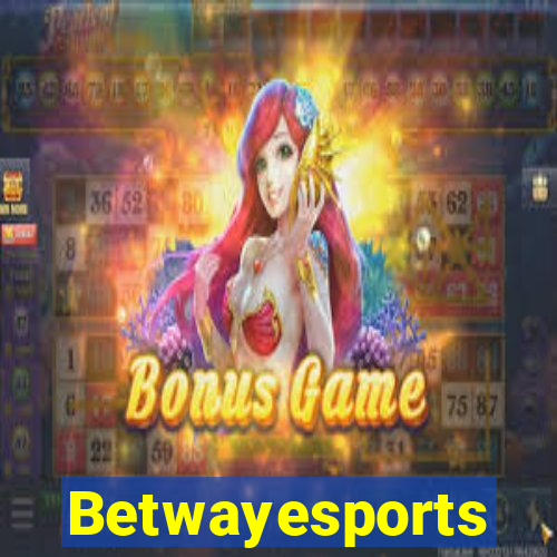 Betwayesports