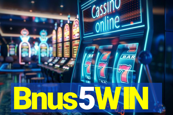 Bnus5WIN