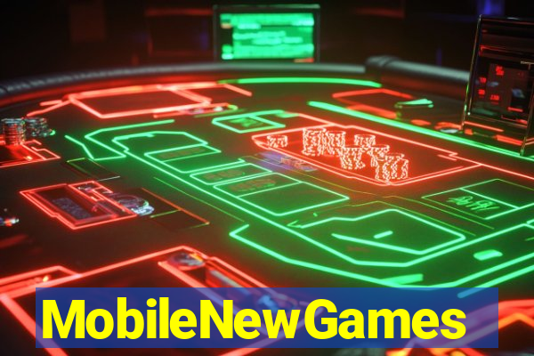 MobileNewGames