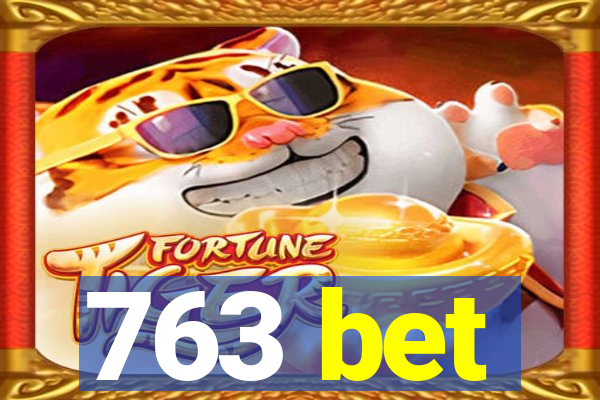 763 bet