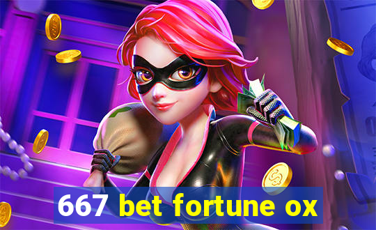 667 bet fortune ox