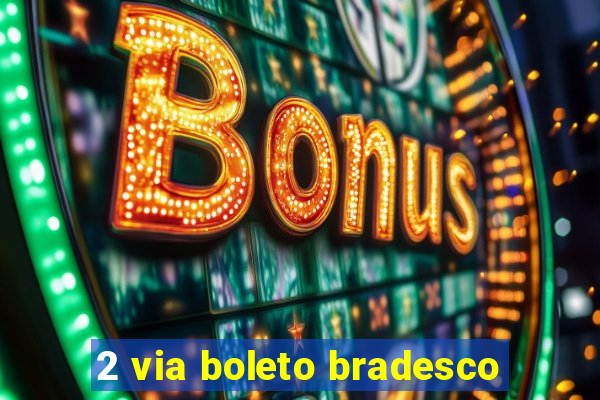 2 via boleto bradesco