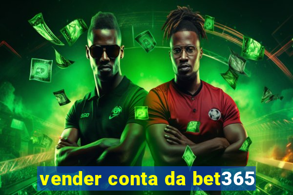 vender conta da bet365