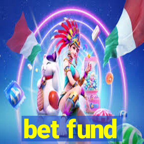 bet fund