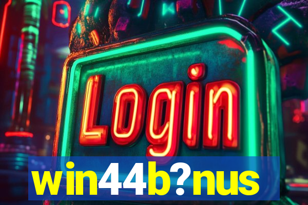 win44b?nus