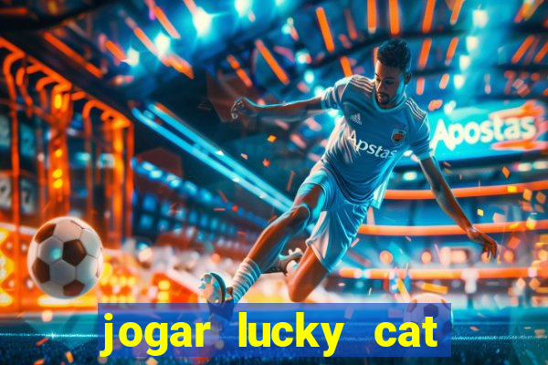 jogar lucky cat modo demo