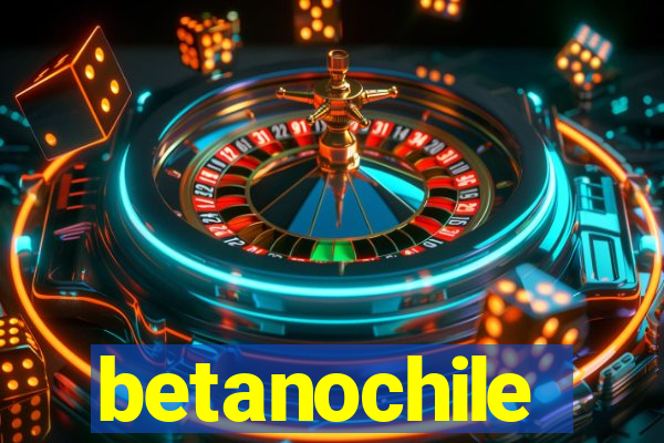 betanochile