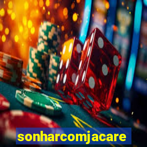 sonharcomjacare