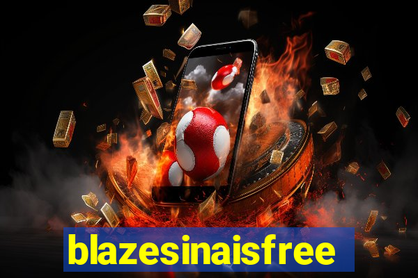 blazesinaisfree