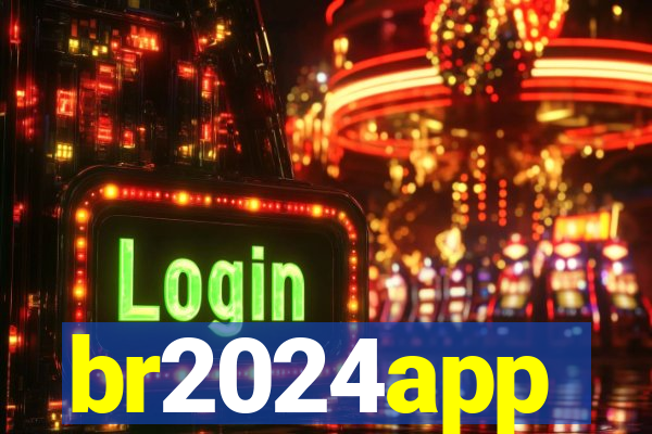 br2024app