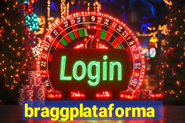 braggplataforma